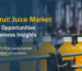 Nfc fruit juice market trends opportunities and business insights 2